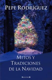 MITOS Y RITOS DE LA NAVIDAD | 9788466646352 | RODRIGUEZ, PEPE | Llibreria L'Illa - Llibreria Online de Mollet - Comprar llibres online