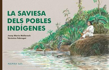 SAVIESA DELS POBLES INDÍGENES, LA | 9788418972522 | MALLARACH, JOSEP MARIA | Llibreria L'Illa - Llibreria Online de Mollet - Comprar llibres online