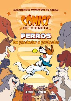 COMICS DE CIENCIA. PERROS. DE PREDADOR A PROTECTOR | 9788467946628 | HIRSCH, ANDY | Llibreria L'Illa - Llibreria Online de Mollet - Comprar llibres online