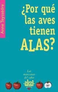 POR QUE LAS AVES TIENEN ALAS? | 9788446021421 | TEYSSEDRE, ANNE | Llibreria L'Illa - Llibreria Online de Mollet - Comprar llibres online