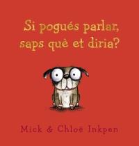 SI POGUÉS PARLAR SAPS QUÈ ET DIRIA? | 9788448942519 | INKPEN, MICK | Llibreria L'Illa - Llibreria Online de Mollet - Comprar llibres online