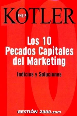 10 PECADOS CAPITALES DEL MARKETING | 9788496426290 | KOTLER, PHILIP | Llibreria L'Illa - Llibreria Online de Mollet - Comprar llibres online