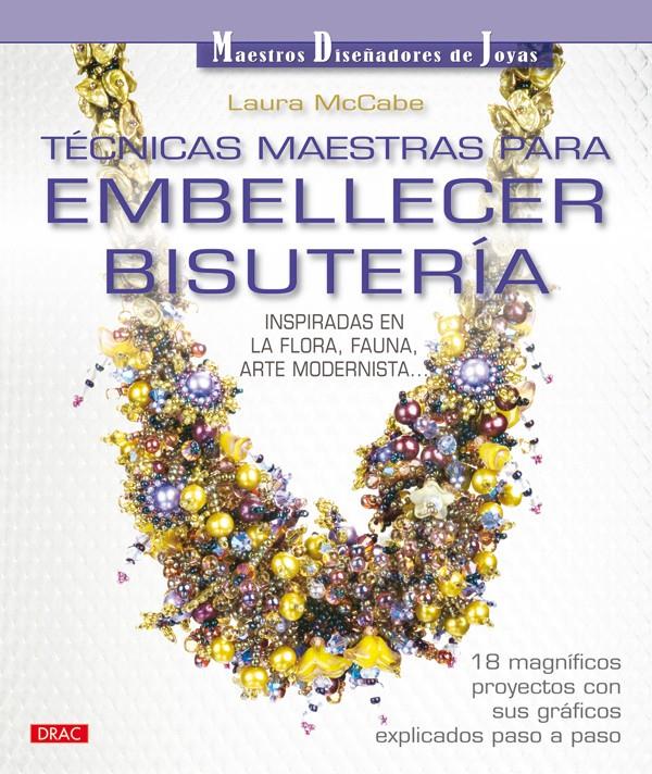 TECNICAS MAESTRAS PARA EMBELLECER BISUTERIA | 9788498741575 | MCCABE, LAURA | Llibreria L'Illa - Llibreria Online de Mollet - Comprar llibres online