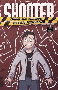 SHOOTER TODOS LOS YOUTUBERS ESTÁN MUERTOS | 9788408223115 | SHOOTER | Llibreria L'Illa - Llibreria Online de Mollet - Comprar llibres online