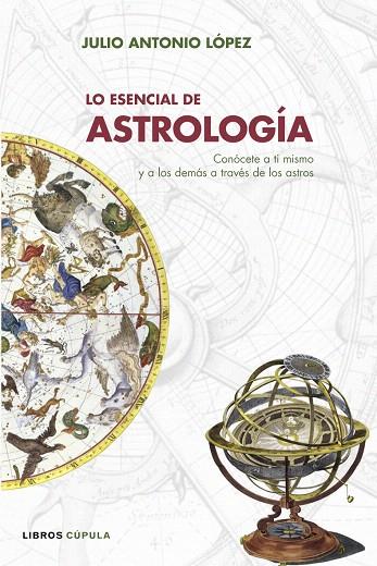 LO ESENCIAL DE ASTROLOGIA | 9788448047702 | LÓPEZ, JUAN ANTONIO | Llibreria L'Illa - Llibreria Online de Mollet - Comprar llibres online