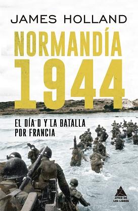 NORMANDÍA 1944 | 9788417743208 | HOLLAND, JAMES | Llibreria L'Illa - Llibreria Online de Mollet - Comprar llibres online