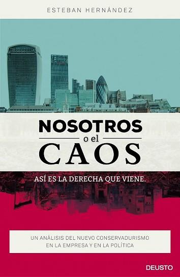 NOSOTROS O EL CAOS: ASÍ ES LA DERECHA QUE VIENE | 9788423421053 | HERNÁNDEZ JIMÉNEZ, ESTEBAN | Llibreria L'Illa - Llibreria Online de Mollet - Comprar llibres online