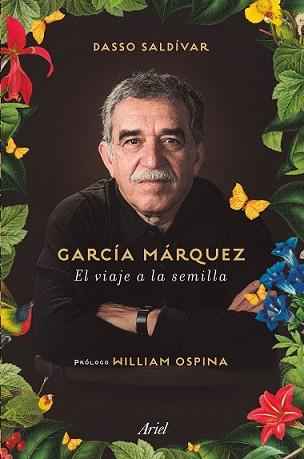 GARCÍA MÁRQUEZ. EL VIAJE A LA SEMILLA | 9788434423244 | SALDÍVAR, DASSO | Llibreria L'Illa - Llibreria Online de Mollet - Comprar llibres online