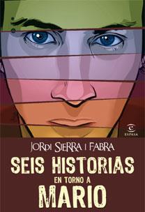 SEIS HISTORIAS EN TORNO A MARIO | 9788467032338 | SIERRA I FABRA, JORDI | Llibreria L'Illa - Llibreria Online de Mollet - Comprar llibres online