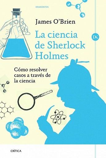 CIENCIA DE SHERLOCK HOLMES, LA | 9788498926118 | JAMES O'BRIEN | Llibreria L'Illa - Llibreria Online de Mollet - Comprar llibres online