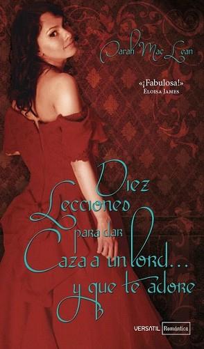 DIEZ LECCIONES PARA DAR CAZA A UN LORD Y QUE TE ADORE | 9788492929542 | MAC LEAN, SARAH | Llibreria L'Illa - Llibreria Online de Mollet - Comprar llibres online