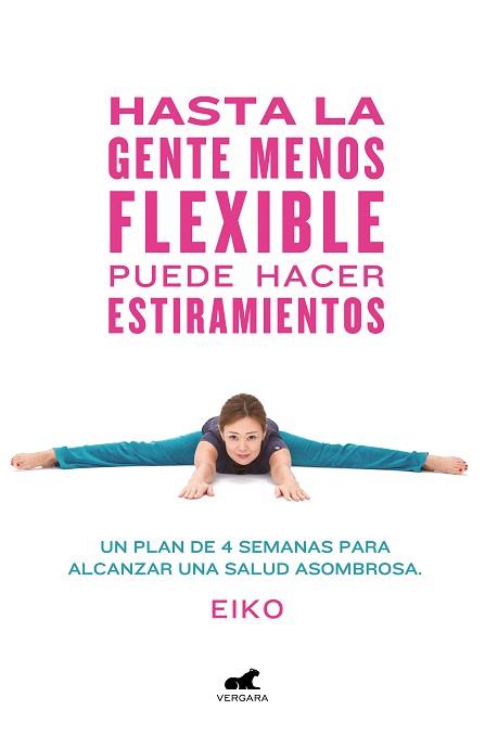 HASTA LA GENTE MENOS FLEXIBLE PUEDE HACER ESTIRAMIENTOS | 9788416076796 | EIKO | Llibreria L'Illa - Llibreria Online de Mollet - Comprar llibres online