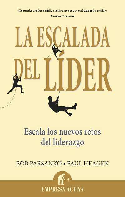 ESCALADA DEL LÍDER, LA | 9788496627635 | HEAGEN, PAUL/PARSANKO, BOB | Llibreria L'Illa - Llibreria Online de Mollet - Comprar llibres online