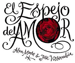 ESPEJO DEL AMOR. EL | 9788492534005 | MOORE, ALAN &  VILLARUBIA, JOSE | Llibreria L'Illa - Llibreria Online de Mollet - Comprar llibres online