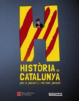 HISTÒRIA DE CATALUNYA PER A JOVES (...I NO TAN JOVES) | 9788448933135 | MUSEU D ' HISTÒRIA DE CATALUNYA | Llibreria L'Illa - Llibreria Online de Mollet - Comprar llibres online