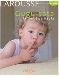 GUGU TATA MI BEBE YA HABLA | 9788480168236 | RUFO, MARCEL, SHCILTE, CHRISTINE | Llibreria L'Illa - Llibreria Online de Mollet - Comprar llibres online