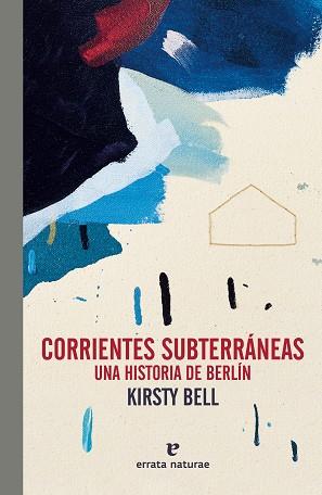 CORRIENTES SUBTERRÁNEAS | 9788419158352 | BELL, KIRSTY | Llibreria L'Illa - Llibreria Online de Mollet - Comprar llibres online
