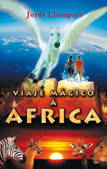 VIAJE MAGICO A AFRICA | 9788499180427 | LLOMPART, JORDI | Llibreria L'Illa - Llibreria Online de Mollet - Comprar llibres online