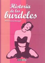 HISTORIA DE LOS BURDELES | 9788475566610 | GARCÍA MASSAGUÉ, MÒNICA | Llibreria L'Illa - Llibreria Online de Mollet - Comprar llibres online