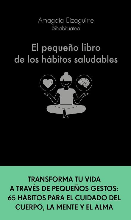 PEQUEÑO LIBRO DE LOS HÁBITOS SALUDABLES, EL | 9788413441276 | EIZAGUIRRE, AMAGOIA | Llibreria L'Illa - Llibreria Online de Mollet - Comprar llibres online