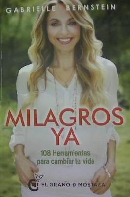 MILAGROS YA | 9788494614491 | BERNSTEIN, GABRIELLE | Llibreria L'Illa - Llibreria Online de Mollet - Comprar llibres online