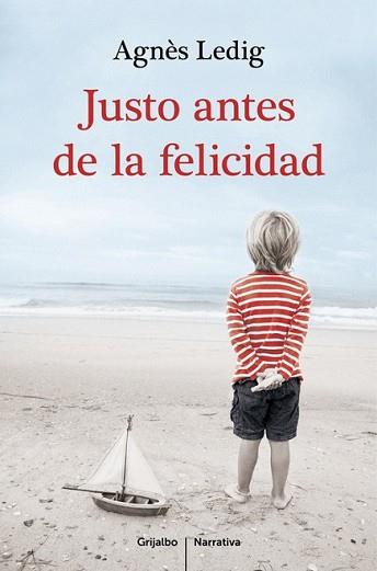 JUSTO ANTES DE LA FELICIDAD | 9788425351938 | LEDIG, AGNÈS | Llibreria L'Illa - Llibreria Online de Mollet - Comprar llibres online