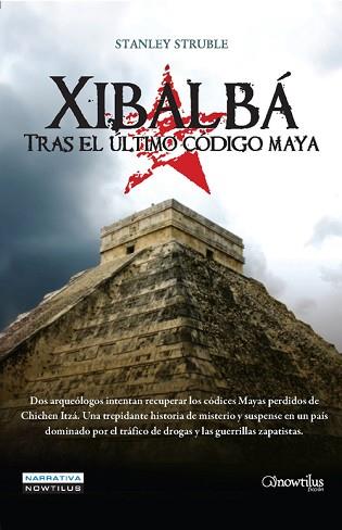 XIBALBA TRAS EL ULTIMO CODIGO MAYA | 9788497635875 | STRUBLE, STANLEY | Llibreria L'Illa - Llibreria Online de Mollet - Comprar llibres online