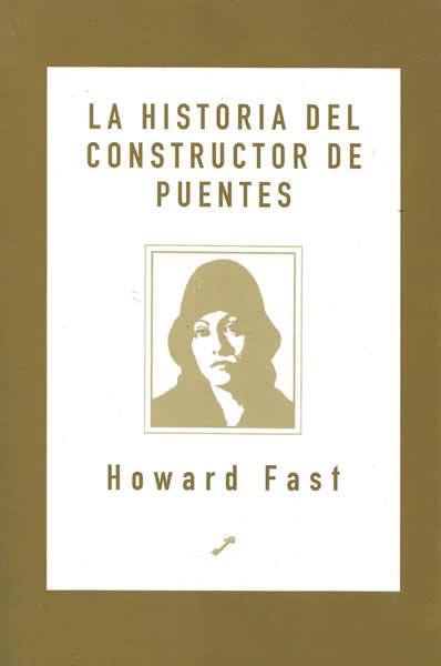 HISTORIA DEL CONSTRUCTOR DE PUENTES, LA | 9788495496034 | FAST, HOWARD | Llibreria L'Illa - Llibreria Online de Mollet - Comprar llibres online