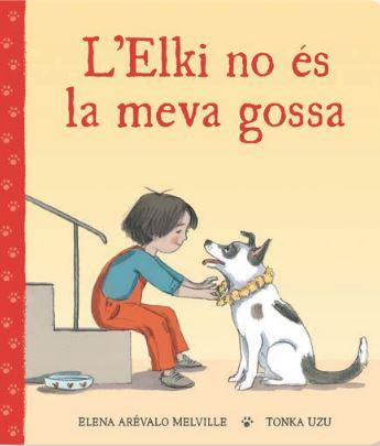 LELKI NO ES LA MEVA GOSSA | 9788418723971 | ELENA AREVALO MELVILLE | Llibreria L'Illa - Llibreria Online de Mollet - Comprar llibres online