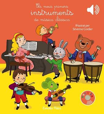 MEUS PRIMERS INSTRUMENTS DE MÚSICA CLÀSSICA, EL | 9788491373643 | CORDIER, SEVERINE | Llibreria L'Illa - Llibreria Online de Mollet - Comprar llibres online