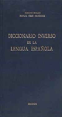 DICCIONARIO INVERSO DE LA LENGUA ESPAÑOLA | 9788424910808 | BOSQUE, IGNACIO ; PÉREZ FERNANDEZ, MANUEL | Llibreria L'Illa - Llibreria Online de Mollet - Comprar llibres online