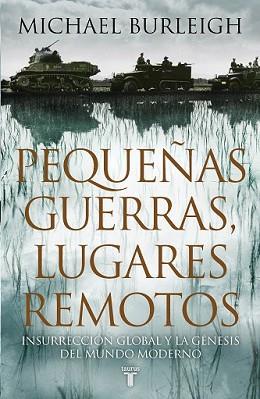 PEQUEÑAS GUERRAS LUGARES REMOTOS | 9788430607464 | BURLEIGH, MICHAEL | Llibreria L'Illa - Llibreria Online de Mollet - Comprar llibres online