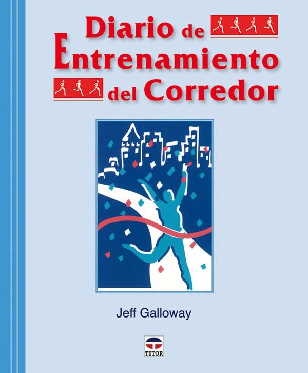 DIARIO DE ENTRENAMIENTO DEL CORREDOR | 9788479028046 | GALLOWAY JEFF | Llibreria L'Illa - Llibreria Online de Mollet - Comprar llibres online