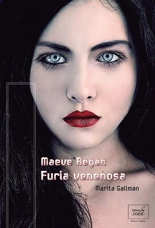 MAEVE REGAN FURIA VENENOSA | 9788415854029 | GALLMAN, MARITA | Llibreria L'Illa - Llibreria Online de Mollet - Comprar llibres online