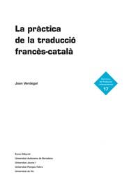 PRACTICA DE LA TRADUCCIO FRANCES-CATALA, LA | 9788497664035 | VERDEGAL, JORDI | Llibreria L'Illa - Llibreria Online de Mollet - Comprar llibres online