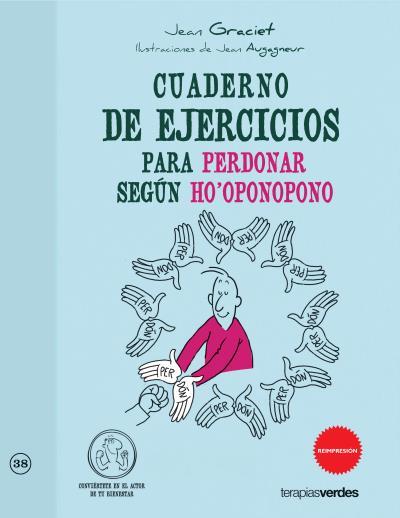 CUADERNO DE EJERCICIOS PARA PERDONAR SEGUN HO'OPONOPONO | 9788415612407 | GRACIET, JEAN | Llibreria L'Illa - Llibreria Online de Mollet - Comprar llibres online