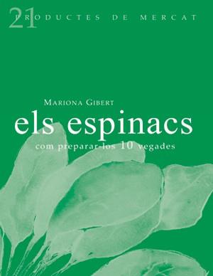 ESPINACS COM PREPARAR-LOS 10 VEGADES | 9788493624316 | GIBERT, MARIONA | Llibreria L'Illa - Llibreria Online de Mollet - Comprar llibres online