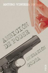 AMBICION DE PODER. OPERACION GODSA | 9788495440785 | VINUESA PARRAL, ARTURO | Llibreria L'Illa - Llibreria Online de Mollet - Comprar llibres online