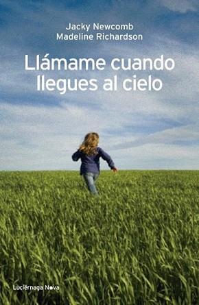 LLÁMAME CUANDO LLEGUES AL CIELO | 9788492545728 | NEWCOMB, JACKY / MADELINE RICHARDSON | Llibreria L'Illa - Llibreria Online de Mollet - Comprar llibres online