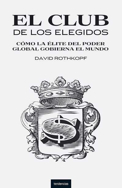 CLUB DE LOS ELEGIDOS,EL | 9788493619442 | ROTHKOPF, DAVID | Llibreria L'Illa - Llibreria Online de Mollet - Comprar llibres online