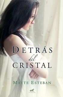 DETRÁS DEL CRISTAL | 9788415420712 | ESTEBAN, MAYTE | Llibreria L'Illa - Llibreria Online de Mollet - Comprar llibres online