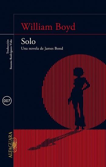 SOLO. UNA NOVELA DE JAMES BOND | 9788420415581 | BOYD, WILLIAM | Llibreria L'Illa - Llibreria Online de Mollet - Comprar llibres online