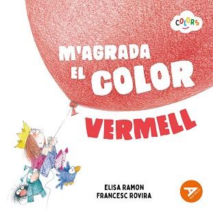 M'AGRADA EL COLOR VERMELL | 9788447953592 | RAMON BOFARULL, ELISA | Llibreria L'Illa - Llibreria Online de Mollet - Comprar llibres online