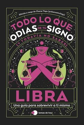 LIBRA: TODO LO QUE ODIAS DE TU SIGNO Y TODAVÍA NO SABES | 9788419812834 | ESTUDIO PE S.A.C./CHARAS VEGA (@CHARCASTROLOGY) | Llibreria L'Illa - Llibreria Online de Mollet - Comprar llibres online