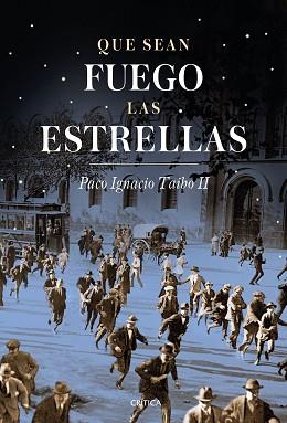 QUE SEAN FUEGO LAS ESTRELLAS | 9788498929621 | IGNACIO TAIBO II, PACO | Llibreria L'Illa - Llibreria Online de Mollet - Comprar llibres online