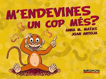 M'ENDEVINES UN COP MÉS? | 9788448926199 | ANTOJA, JOAN/MATAS, ANNA M. | Llibreria L'Illa - Llibreria Online de Mollet - Comprar llibres online