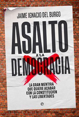 ASALTO A LA DEMOCRACIA | 9788413842929 | DEL BURGO, JAIME IGNACIO | Llibreria L'Illa - Llibreria Online de Mollet - Comprar llibres online