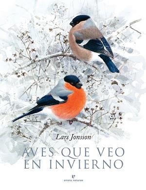 AVES QUE VEO EN INVIERNO | 9788417800376 | JONSSON, LARS | Llibreria L'Illa - Llibreria Online de Mollet - Comprar llibres online