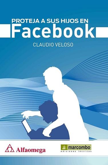 PROTEJA A SUS HIJOS EN FACEBOOK | 9788426720979 | VELOSO, CLAUDIO