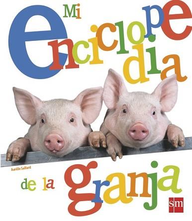 MI ENCICLOPEDIA DE LA GRANJA | 9788467539615 | SAILLARD, AURELIE | Llibreria L'Illa - Llibreria Online de Mollet - Comprar llibres online